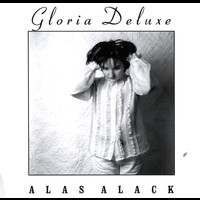 Gloria Deluxe - Alas Alack