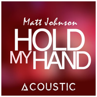 Matt Johnson - Hold My Hand (Acoustic Version)