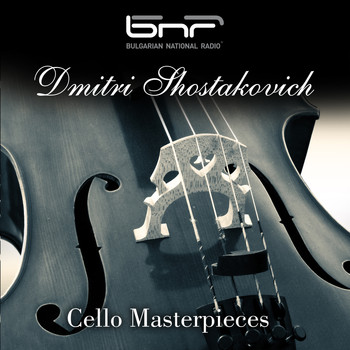 The Symphony Orchestra of The Bulgarian National Radio - Dmitri Shostakovich: Cello Masterpieces