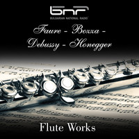 Dimiter Georgiev - Faure - Bozza - Debussy - Honegger: Flute Works