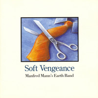 Manfred Mann's Earth Band - Soft Vengeance