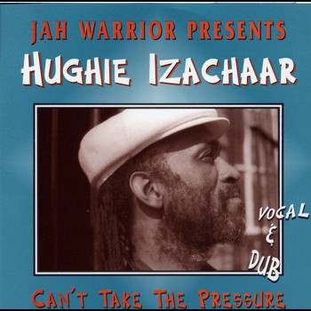 Hughie Izachaar - Can't Take The Pressure