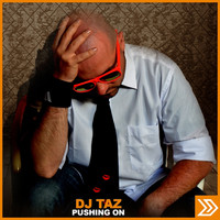 DJ Taz - Pushing On