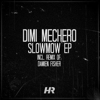 Dimi Mechero - Slowmow EP