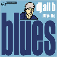 Ali B - DJ Ali B Plays The Blues