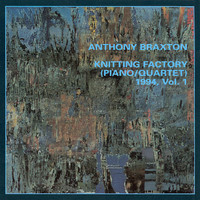 Anthony Braxton - Knitting Factory (Piano Quartet) 1994, Vol. 1
