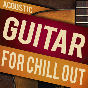 Acoustic Soul|Guitar Acoustic|Guitar Chill Out - Acoustic Guitar for Chill Out