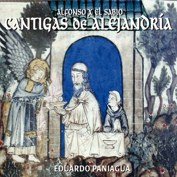 Eduardo Paniagua, Alfonso X El Sabio & Música Antigua - Cantigas de Alejandría