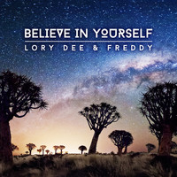 Lory Dee & Freddy - Believe in Yourself