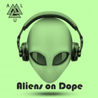 Alu - Aliens on Dope