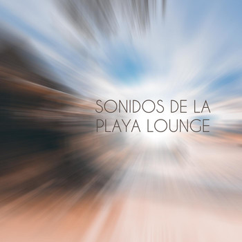 Various Artists - Sonidos De La Playa Lounge