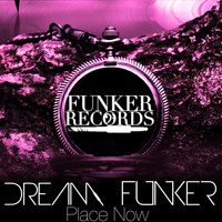 Dream Funker - Place Now