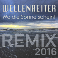 Wellenreiter - Wo die Sonne scheint (Remix 2016)