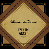 ManoucheDrome - Eres Un Angel