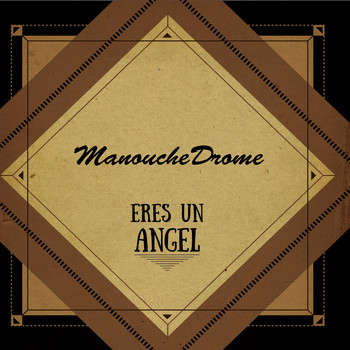 ManoucheDrome - Eres Un Angel