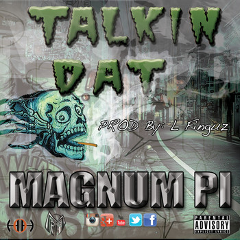 Magnum PI - Talkin Dat (Explicit)