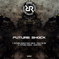 Future Shock - Talk To Me / Ejected