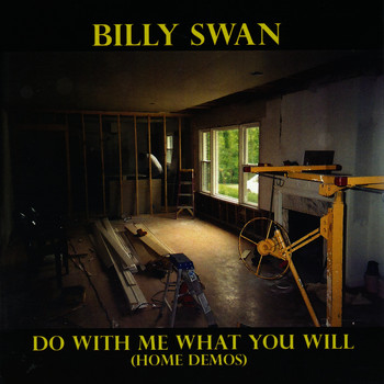 Billy Swan - Do With Me What You Will (Home Demos)