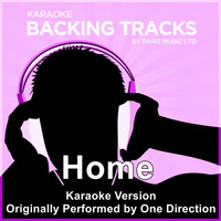 Paris Music - Home (Originally Performed By One Direction) [Karaoke Version]