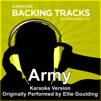 Paris Music - Army (Originally Performed By Ellie Goulding) [Karaoke Version] (Explicit)