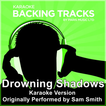 Paris Music - Drowning Shadows (Originally Performed By Sam Smith) [Karaoke Version]