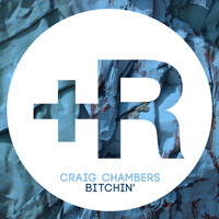 Craig Chambers - Bitchin' (Explicit)
