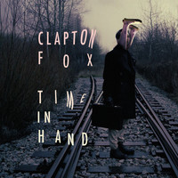 Clapton Fox - Time In Hand (Worldwide)