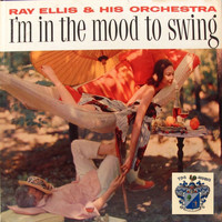 Ray Ellis - I'm in the Mood to Swing