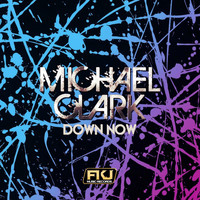 Michael Clark - Down Now