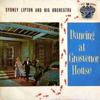 Sydney Lipton And His Orchestra - Dancing at Grosvenor House  Vol. 4