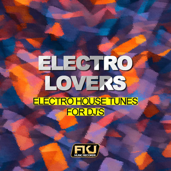 Various Artists - Electro Lovers (Electro House Tunes for DJ's)