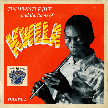 Spokes Mashiyane and Willard Cele - Tin Whistle Jive and the Roots of Kwela