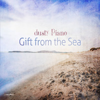 Dusty Piano - Gift From The Sea