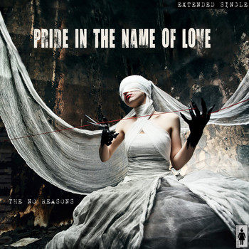 The NoReasons - Pride In the Name of Love