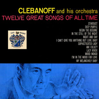 Clebanoff And His Orchestra - Twelve Great Songs of All Time