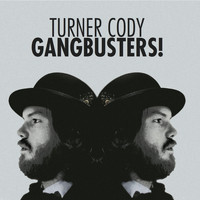 Turner Cody / - Gangbusters!