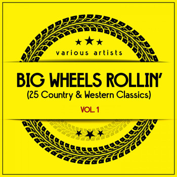 Various Artists - Big Wheels Rollin', Vol. 1 (25 Country & Western Classics)