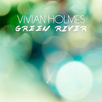 Vivian Holmes - Green River