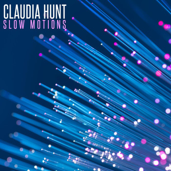 Claudia Hunt - Slow Motions