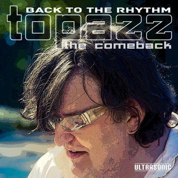 Topazz - Back to the Rhythm: The Comeback