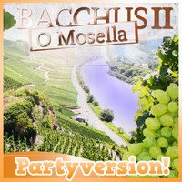 Bacchus II - O Mosella (Partyversion)