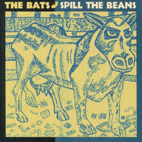 The Bats - Spill the Beans