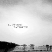 Kai van Bjonik - Wait for You (Jay Preston Remix)