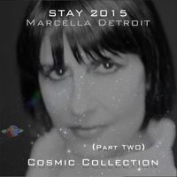 Marcella Detroit - Stay (2015 Cosmic Collection), Pt. 2
