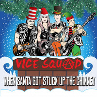 Vice Squad - When Santa Got Stuck up the Chimney