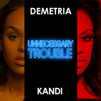 Kandi - Unnecessary Trouble (feat. Kandi)