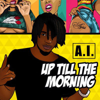 A.I. - Up Till the Morning