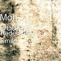 Moh Dediouf - Redemption Smile