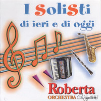 Roberta Cappelletti - I solisti di ieri e di oggi