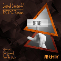 Crowd Controlol - RETNE Remixes